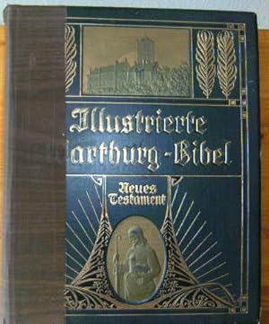 Illustrierte Wartburg-Bibel - Das Neue Testament nach der deutschen Übersetzung D. Martin Luthers...