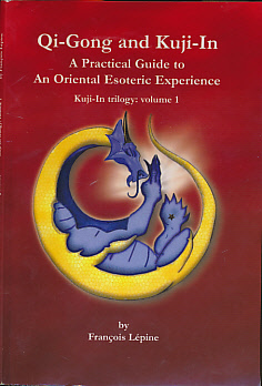 Bild des Verkufers fr Qi-Gong and Kuji-In. A Practical Guide to Oriental Esoteric Experience. Kuji-In Trilogy Volume 1 zum Verkauf von Barter Books Ltd