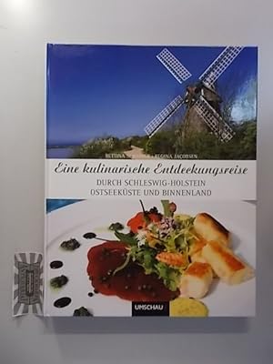 Bild des Verkufers fr Eine kulinarische Entdeckungsreise durch Schleswig-Holstein : Ostseekste und Binnenland. zum Verkauf von Druckwaren Antiquariat