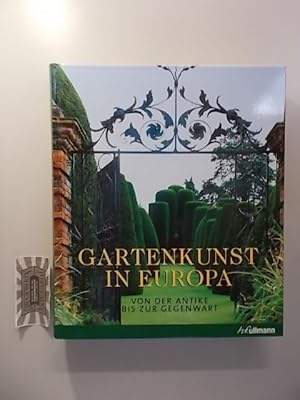 Bild des Verkufers fr Gartenkunst in Europa - Von der Antike bis zur Gegenwart. zum Verkauf von Druckwaren Antiquariat