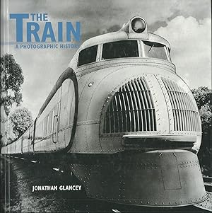 Seller image for The Train: a Photographic History for sale by Good Reading Secondhand Books