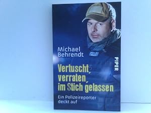 Immagine del venditore per Vertuscht, verraten, im Stich gelassen: Ein Polizeireporter deckt auf venduto da ABC Versand e.K.