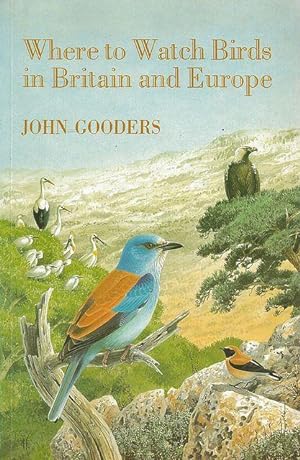 Bild des Verkufers fr Where to Watch Birds in Britain and Europe. zum Verkauf von C. Arden (Bookseller) ABA