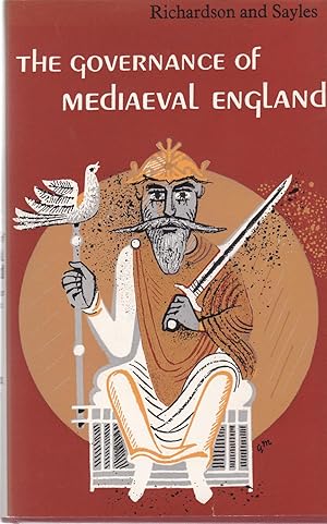 The Governance of Mediaeval England from the Conquest to Magna Carta