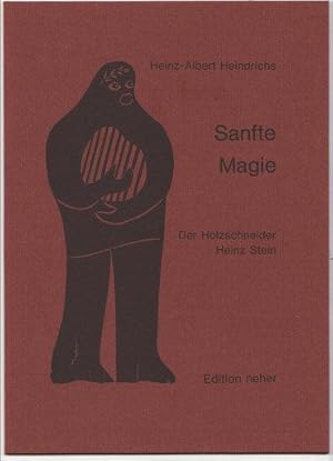 Sanfte Magie. Der Holzschneider Heinz Stein. Hrsg. Hans Joachim Jungfleisch. 1 von 50 Expl. mit 1...