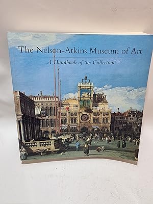 Seller image for THE NELSON-ATKINS MUSEUM OF ART: A HANDBOOK OF THE COLLECTION. for sale by Cambridge Rare Books