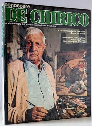 Seller image for Conoscere De Chirico La vita e l'opera dell'inventore della pittura metafisica for sale by Libreria della Spada online