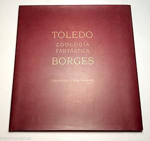 Seller image for TOLEDO Zoologa fantstica BORGES for sale by La Social. Galera y Libros