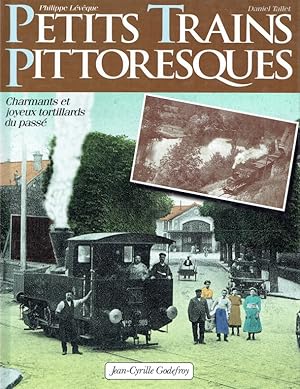 Image du vendeur pour Petits trains pittoresques - Charmants et joyeux tortillards du pass (Hors Collection). mis en vente par Antiquariat Bernhardt