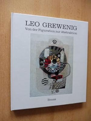LEO GREWENIG - Von der Figuration zur Abstraktion *.
