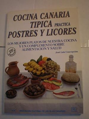 Cocina Canaria típica práctica. Postres y Licores