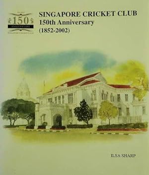 Singapore Cricket Club 150th Anniversary (1852-2002)
