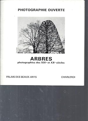 Photographie ouverte - Arbres photographies des XIXè et XXè siècles - Palais des Beaux-Arts Charl...