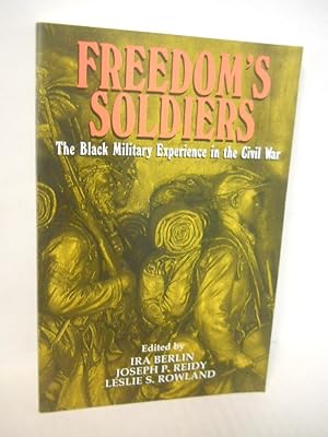 Imagen del vendedor de Freedom's Soldiers: the Black Military Experience in the Civil War a la venta por Gil's Book Loft