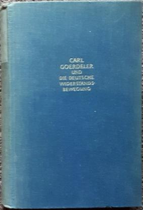 Bild des Verkufers fr Carl Goerdeler und die deutsche Widerstandsbewegung. Mit einem Brief Goerdelers in Faksimile und 4 Abbildungen. zum Verkauf von Antiquariat Johann Forster