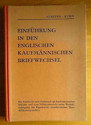 Einführung in den englischen kaufmännischen Briefwechsel unter Berücks. amerikanischer Besonderhe...