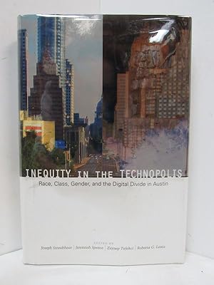 Seller image for INEQUITY IN THE TECHNOPOLIS; Race, Class, Gender, and the Digital Divide in Austin for sale by Counterpoint Records & Books