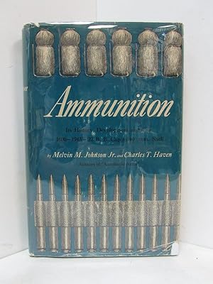 Seller image for AMMUNITION; Its History, Development and Use: 1600 to 1943 -- .22 B.B. Cap to 40mm. Shell for sale by Counterpoint Records & Books