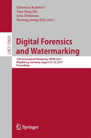 Seller image for Digital Forensics and Watermarking : 16th International Workshop , IWDW 2017, Magdeburg, Germany, August 23-25, 2017, Proceedings for sale by AHA-BUCH GmbH