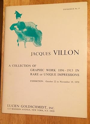 Jacques Villon. A Collection of Graphic Work 1896-1913 in Rare or Unique Impressions