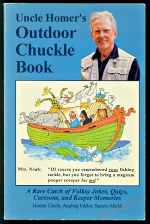 Seller image for Uncle Homer's Outdoor Chuckle Book: A Rare Catch of Folksy Jokes, Quips, Cartoons, and Keeper Memories for sale by Inga's Original Choices