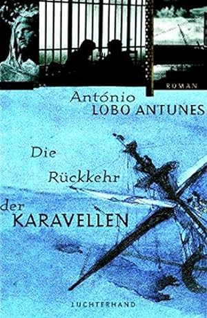 Die Rückkehr der Karavellen. Roman. Aus dem Portugisischen von Maralde Meyer-Minnemann. Mit einem...