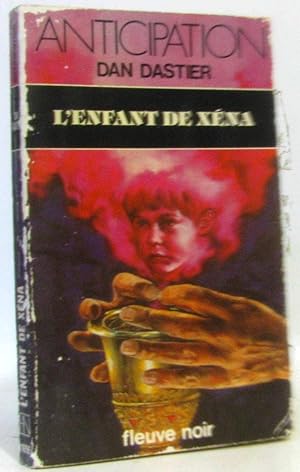 L'enfant de Xéna : Collection : Anticipation fleuve noir n° 1096