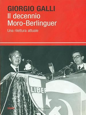 Bild des Verkufers fr Il decennio Moro-Berlinguer. Una rilettura attuale zum Verkauf von Librodifaccia