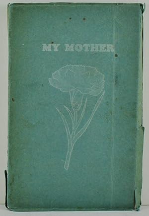 Seller image for My Mother a tribute to the mothers of our land in poems and prose collected from many sources for sale by Gotcha By The Books