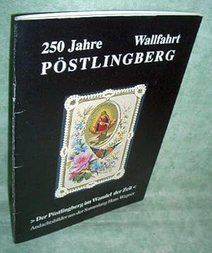250 Jahre Wallfahrt Pöstlingberg. Andachtsbilder aus der Sammlung Wagner.