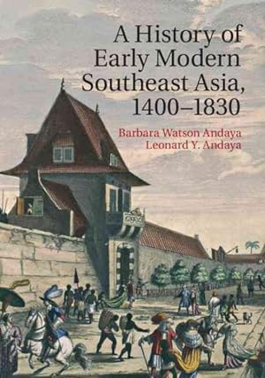 Image du vendeur pour History of Early Modern Southeast Asia, 1400-1830 mis en vente par GreatBookPrices