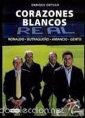 Image du vendeur pour Corazones Blancos. Ronaldo, Butragueo, Amancio, Gento (Enrique Ortego) mis en vente par Grupo Letras