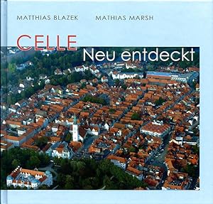Seller image for CELLE - Neu entdeckt for sale by Leserstrahl  (Preise inkl. MwSt.)