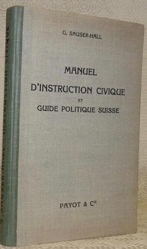 Image du vendeur pour Manuel d'instruction civique et guide politique suisse. Troisime dition compltement revue. mis en vente par Bouquinerie du Varis