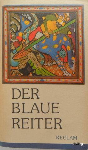 Der Blaue Reiter. Dokumente einer geistigen Bewegung. Mit 148 Abbildungen.