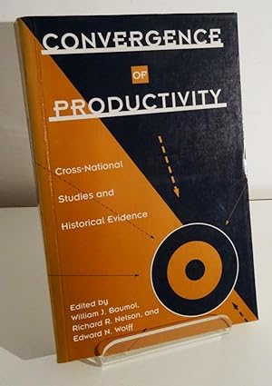 CONVERGENCE OF PRODUCTIVITY: CROSS-NATIONAL STUDIES AND HISTORICAL EVIDENCE