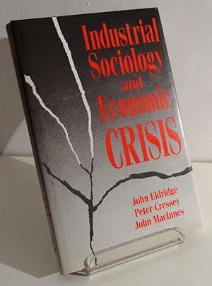 INDUSTRIAL SOCIOLOGY AND ECONOMIC CRISIS