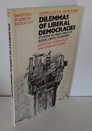 DILEMMAS OF LIBERAL DEMOCRACIES: STUDIES IN FRED HIRSCH'S 'SOCIAL LIMITS TO GROWTH'