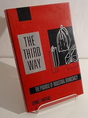 THE THIRD WAY: THE PROMISE OF INDUSTRIAL DEMOCRACY