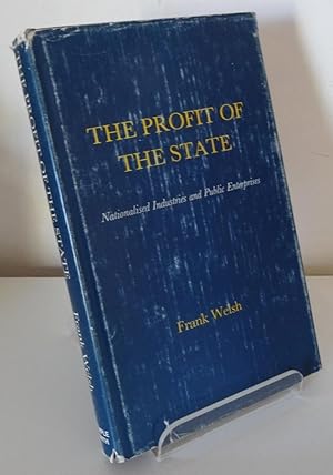 THE PROFIT OF THE STATE: NATIONALISED INDUSTRIES AND PUBLIC ENTERPRISES