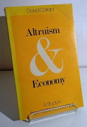 ALTRUISM AND ECONOMY: A STUDY IN NON-SELFISH ECONOMICS