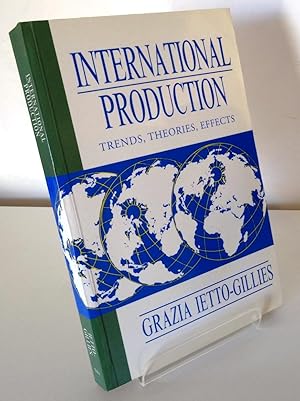 INTERNATIONAL PRODUCTION: TRENDS, THEORIES, EFFECTS