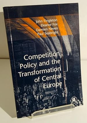 COMPETITION POLICY AND THE TRANSFORMATION OF CENTRAL EUROPE