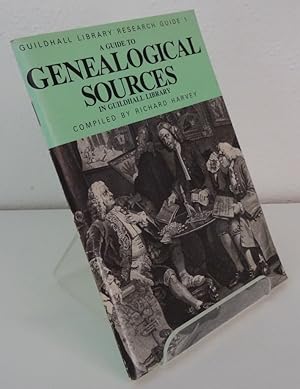 A GUIDE TO GENEALOGICAL SOURCES IN GUILDHALL LIBRARY