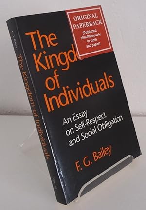 THE KINGDOM OF INDIVIDUALS: AN ESSAY ON SELF-RESPECT AND SOCIAL OBLIGATION