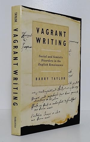 VAGRANT WRITING: SOCIAL AND SEMIOTIC DISORDERS IN THE ENGLISH RENAISSANCE