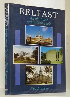 BELFAST: AN ILLUSTRATED ARCHITECTURAL GUIDE