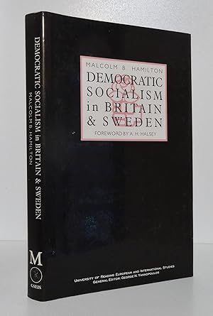 DEMOCRATIC SOCIALISM IN BRITAIN AND SWEDEN