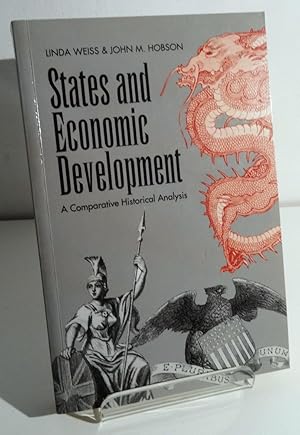 STATES AND ECONOMIC DEVELOPMENT: A COMPARATIVE AND HISTORICAL ANALYSIS