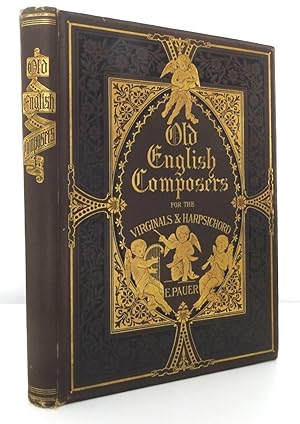 OLD ENGLISH COMPOSERS FOR THE VIRGINALS & HARPSICHORD: A COLLECTION OF PRELUDES, GALLIARDS, PAVAN...